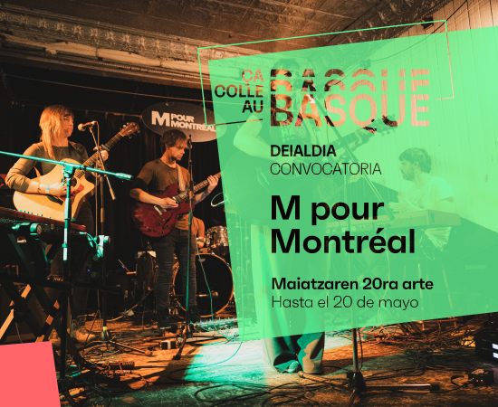 M pour Montreal jaialdiko showcaseetan aritzeko deialdia zabalik