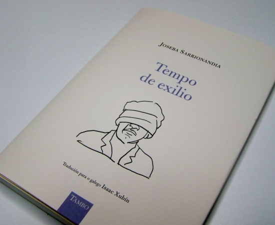 Tempo de exilio: Joseba Sarrionaindiaren lehen poesia antologia galegoz